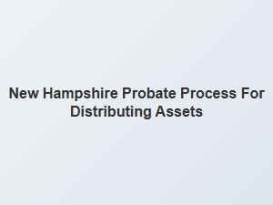 New Hampshire Probate Asset Distribution Paperwork