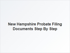 New Hampshire Probate Filing Steps for Inheritance Tax
